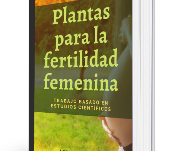 Primer capítulo del libro «Plantas para la fertilidad femenina»